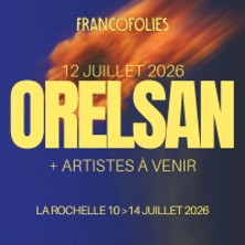 ORELSAN + ARTISTES A VENIR